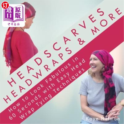 海外直订医药图书Headscarves, Head Wraps & More: How to Look Fabulous in 60 Seconds with Easy Hea 头巾、头巾及其他：