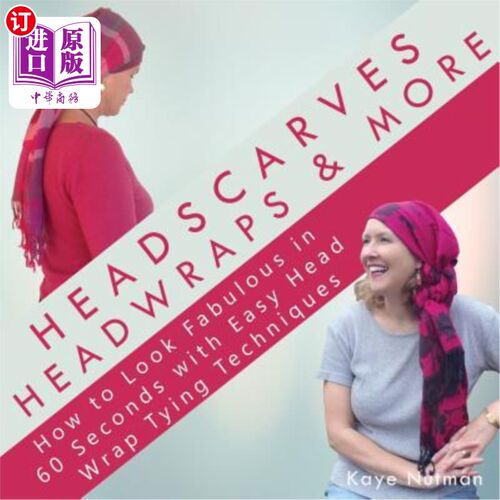 海外直订医药图书Headscarves, Head Wraps & More: How to Look Fabulous in 60 Seconds with Easy Hea 头巾、头巾及其他：
