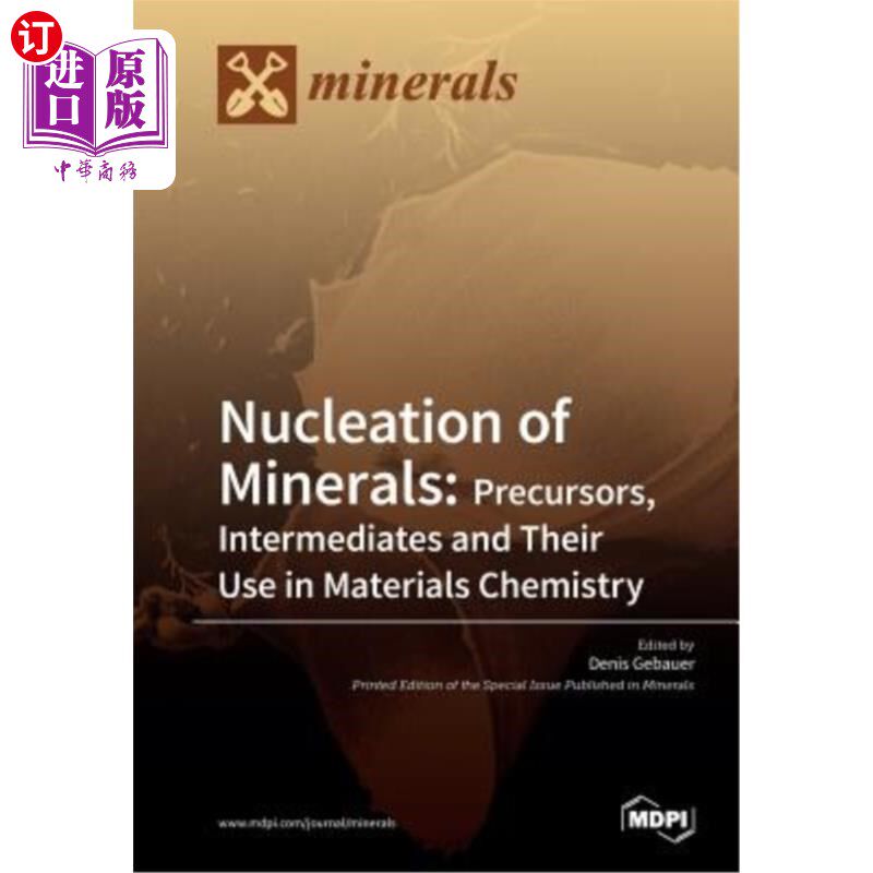 海外直订Nucleation of Minerals: Precursors, Intermediates and Their Use in Materials Che 矿物成核：前驱体、中间体及