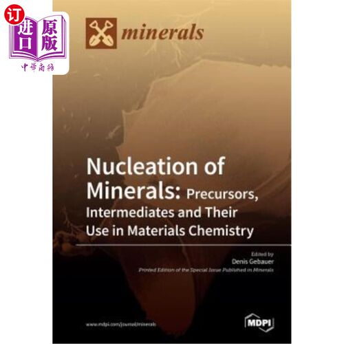 海外直订Nucleation of Minerals: Precursors, Intermediates and Their Use in Materials Che 矿物成核：前驱体、中间体及
