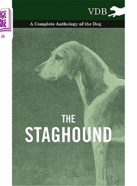 海外直订The Staghound - A Complete Anthology of the Dog 猎犬-狗的完整选集