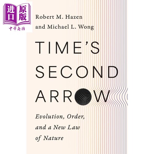 时间的第二支箭 进化 秩序与新的自然法则 Times Second Arrow Evolution of Nature 英文原版 Robert M Hazen【中商原版】