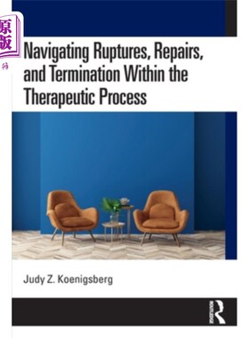 海外直订医药图书Navigating Ruptures, Repairs, and Termination Within the Therapeutic Process 在治疗过程中导航破裂，
