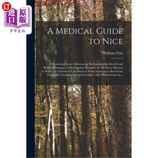 海外直订医药图书A Medical Guide to Nice: Containing Every Information Necessary to the Invalid a 尼斯医疗指南:包含