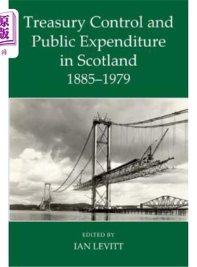 海外直订Treasury Control and Public Expenditure in Scotland 1885-1979 苏格兰财政控制与公共支出，1885-1979