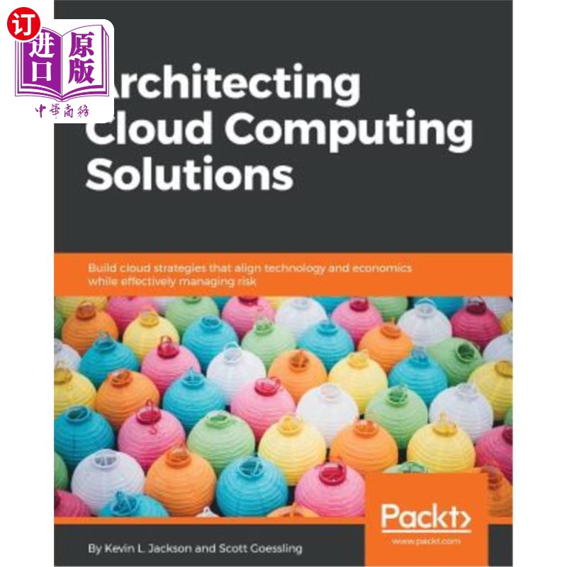 海外直订Architecting Cloud Computing Solutions: Build cloud strategies that align techno 构建云计算解决方案