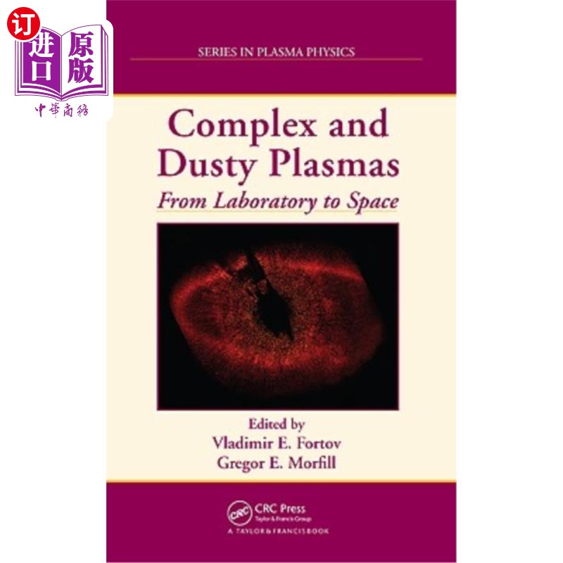 海外直订Complex and Dusty Plasmas: From Laboratory to Space 复杂和尘埃等离子体:从实验室到太空