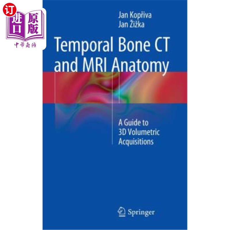 海外直订医药图书Temporal Bone CT and MRI Anatomy: A Guide to 3D Volumetric Acquisitions 颞骨CT和MRI解剖学:三维容积