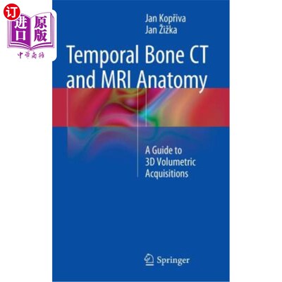海外直订医药图书Temporal Bone CT and MRI Anatomy: A Guide to 3D Volumetric Acquisitions 颞骨CT和MRI解剖学：三维容积