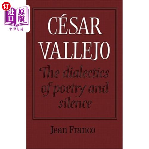海外直订César Vallejo: The Dialectics of Poetry and Silence César巴列霍:诗歌与沉默的辩证法