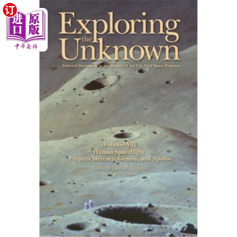 海外直订Exploring the Unknown Volume VII: Human Space Flight Projects Mercury, Gemini an 探索未知的第七卷：人类太空