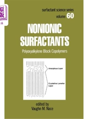 海外直订Nonionic Surfactants: Polyoxyalkylene Block Copolymers 非离子表面活性剂:聚氧炔嵌段共聚物