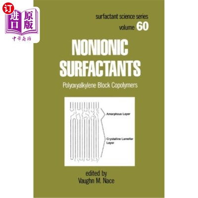 海外直订Nonionic Surfactants: Polyoxyalkylene Block Copolymers 非离子表面活性剂:聚氧炔嵌段共聚物