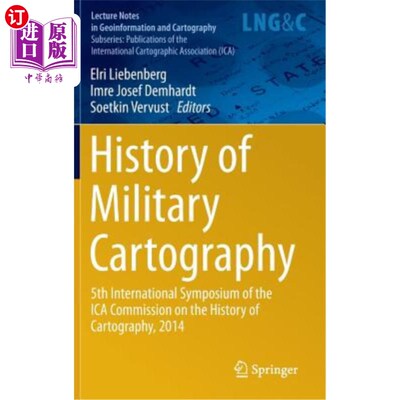 海外直订History of Military Cartography: 5th International Symposium of the Ica Commissi 军事制图史：第五届国际制图