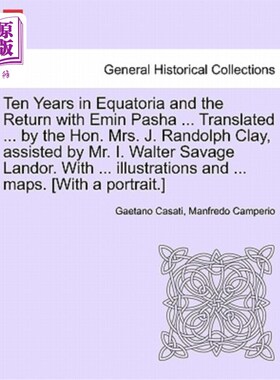 海外直订Ten Years in Equatoria and the Return with Emin Pasha ... Translated ... by the  在赤道州待了十年，和埃敏·