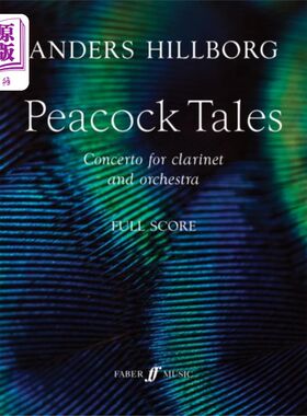 海外直订Peacock Tales (Clarinet and Orchestra Score Only) 孔雀故事(只限单簧管及管弦乐配乐)