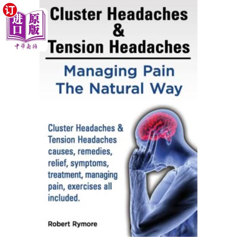 海外直订医药图书Cluster Headaches & Tension Headaches: Managing Pain The Natural Way. Cluster He 丛集性头痛和紧张性