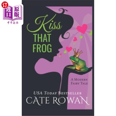 海外直订Kiss That Frog: A Romantic Modern Fairy Tale (Fantasy Romance Novelette) 吻那只青蛙:一个浪漫的现代童话(奇幻