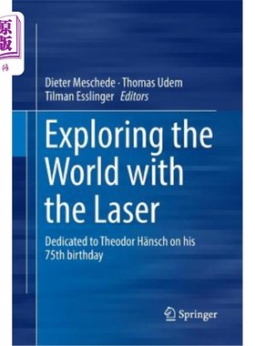 海外直订Exploring the World with the Laser: Dedicated to Theodor H?nsch on His 75th Birt