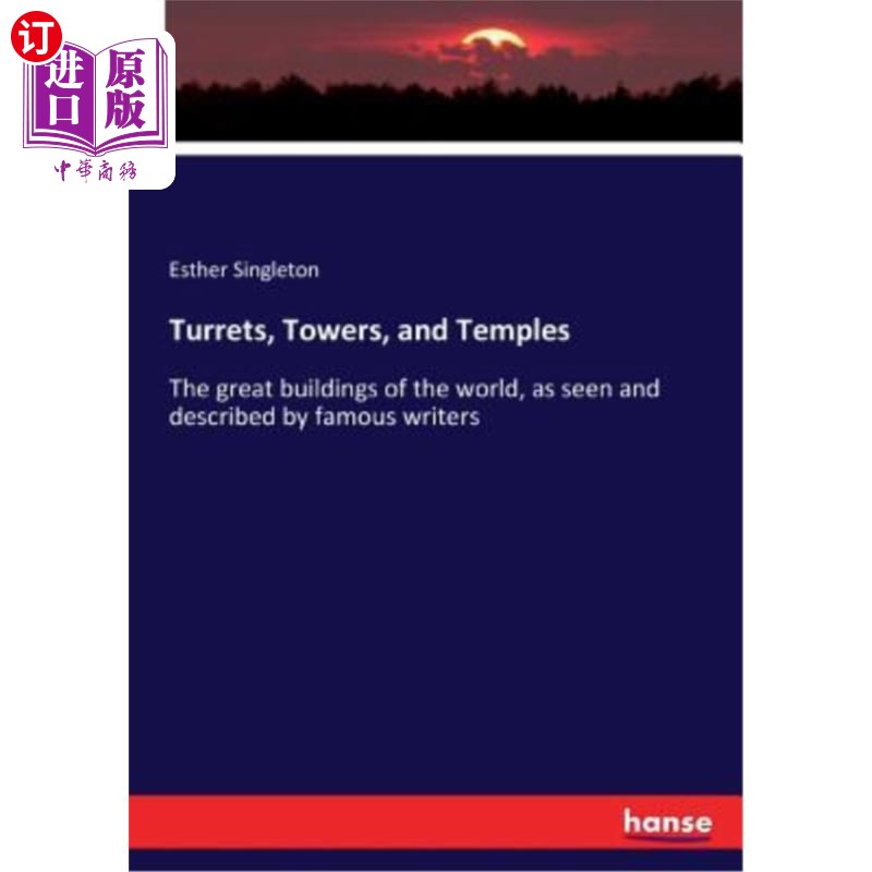 海外直订Turrets, Towers, and Temples: The great buildings of the world, as seen and desc塔楼、塔楼和寺庙