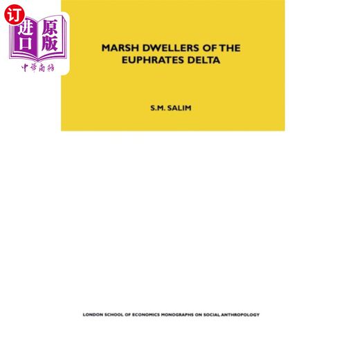 海外直订Marsh Dwellers of the Euphrates Delta 幼发拉底河三角洲的沼泽居民