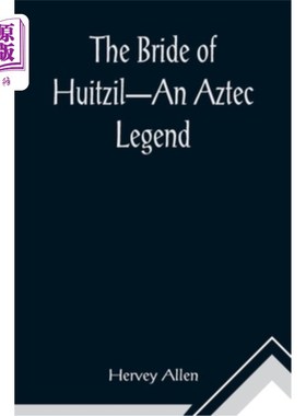 海外直订The Bride of Huitzil-An Aztec Legend 惠特兹-阿兹特克传奇的新娘