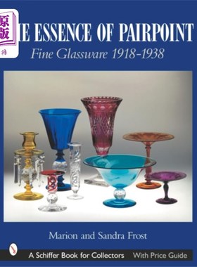 海外直订Essence of Pairpoint: Fine Glassware 1918-1938 Pairpoint的精髓:精细玻璃器皿1918-1938