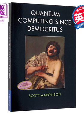 现货 Quantum Computing since Democritus 英文原版 自德谟克利特以来的量子计算 剑桥大学出版社 Scott Aaronson【中商原版】