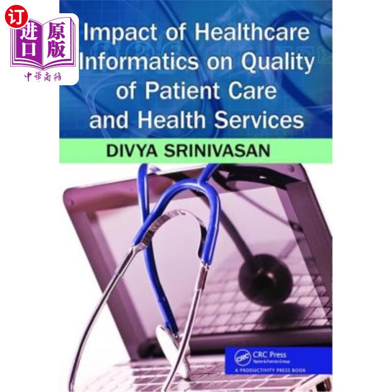 海外直订Impact of Healthcare Informatics on Quality of Patient Care and Health Services 医疗保健信息学对病人护理和