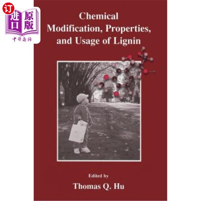 海外直订Chemical Modification, Properties, and Usage of Lignin 木质素的化学改性、性质及用途