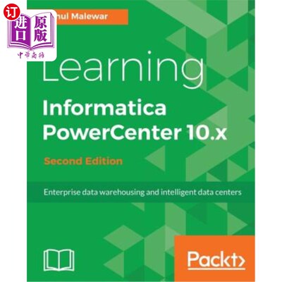 海外直订Learning Informatica PowerCenter 10.x - Second Edition: Enterprise data warehous 学习信息动力中心10.x