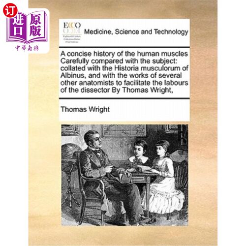 海外直订医药图书A Concise History of the Human Muscles Carefully Compared with the Subject: Coll 《简明的人体肌肉史