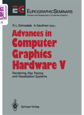 海外直订Advances in Computer Graphics Hardware V: Rendering, Ray Tracing and Visualizati 计算机图形学硬件研究进展之
