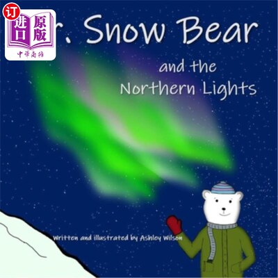 海外直订Mr. Snow Bear and the Northern Lights 雪熊先生和北极光