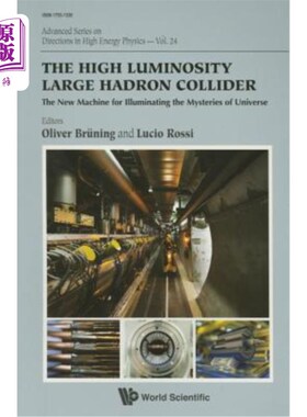 海外直订High Luminosity Large Hadron Collider, The: The New Machine for Illuminating the 高亮度大型强子对撞机：照亮