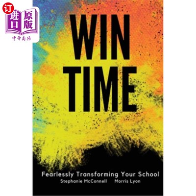 海外直订WIN Time: Fearlessly Transforming Your School 赢得时间:无畏地改造你的学校
