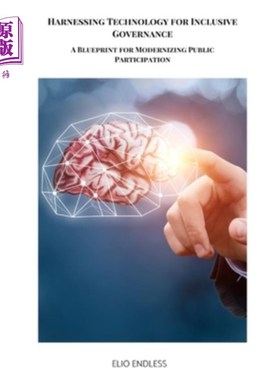 海外直订医药图书Harnessing Technology for Inclusive Governance: A Blueprint for Modernizing Publ 利用技术实现包容性