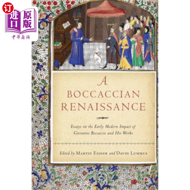 海外直订A Boccaccian Renaissance: Essays on the Early Modern Impact of Giovanni Boccacci薄伽丘文艺复兴:乔瓦尼·薄伽