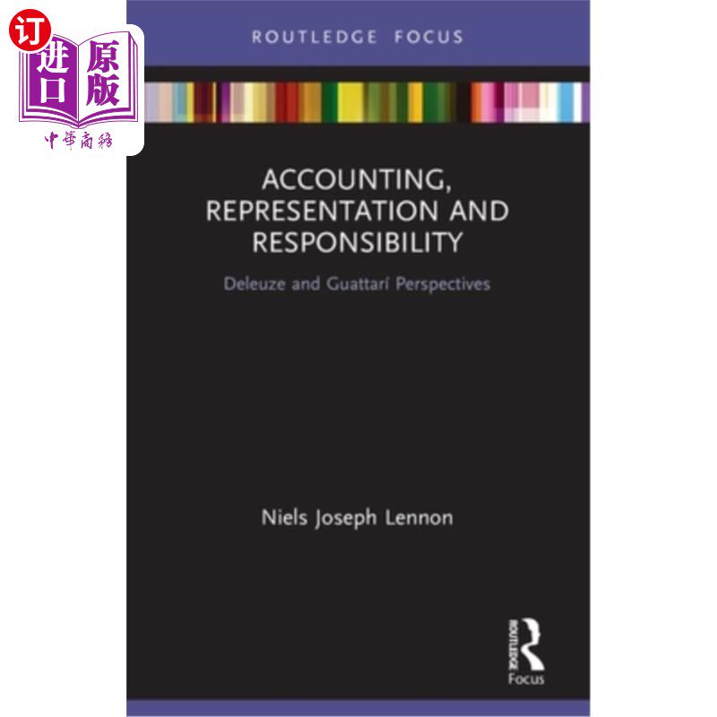海外直订Accounting, Representation and Responsibility: Deleuze and Guattarí Perspectives 会计，代表和责任:D