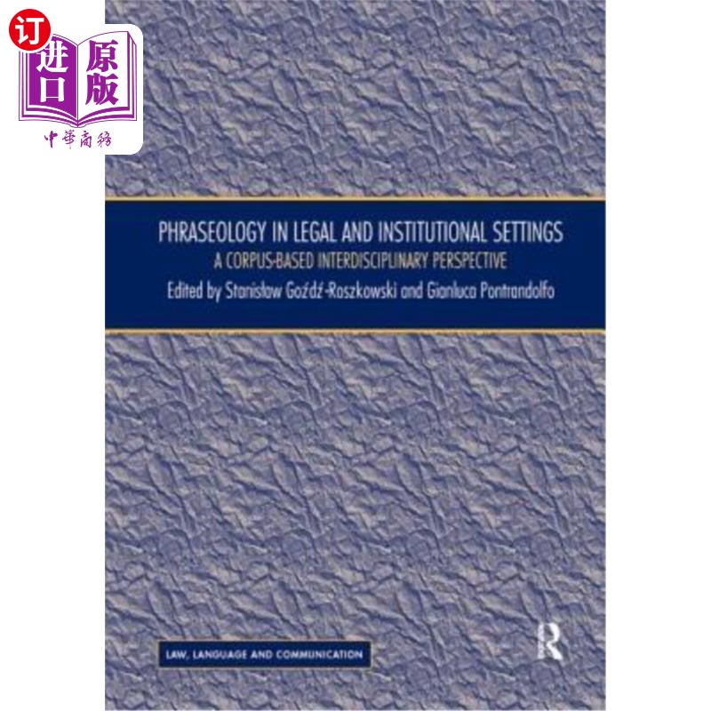 海外直订Phraseology in Legal and Institutional Settings: A Corpus-Based Interdisciplinar 法律和制度设置中的短语:基