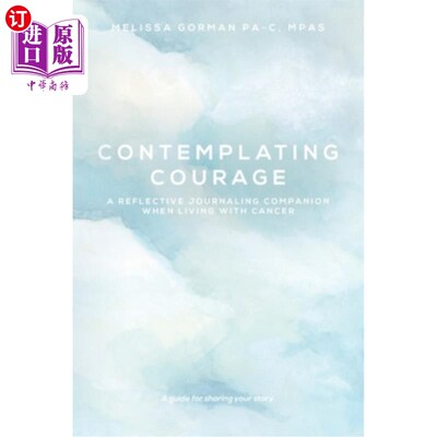 海外直订医药图书Contemplating Courage: A Reflective Journaling Companion When Living with Cancer 沉思的勇气：与癌症