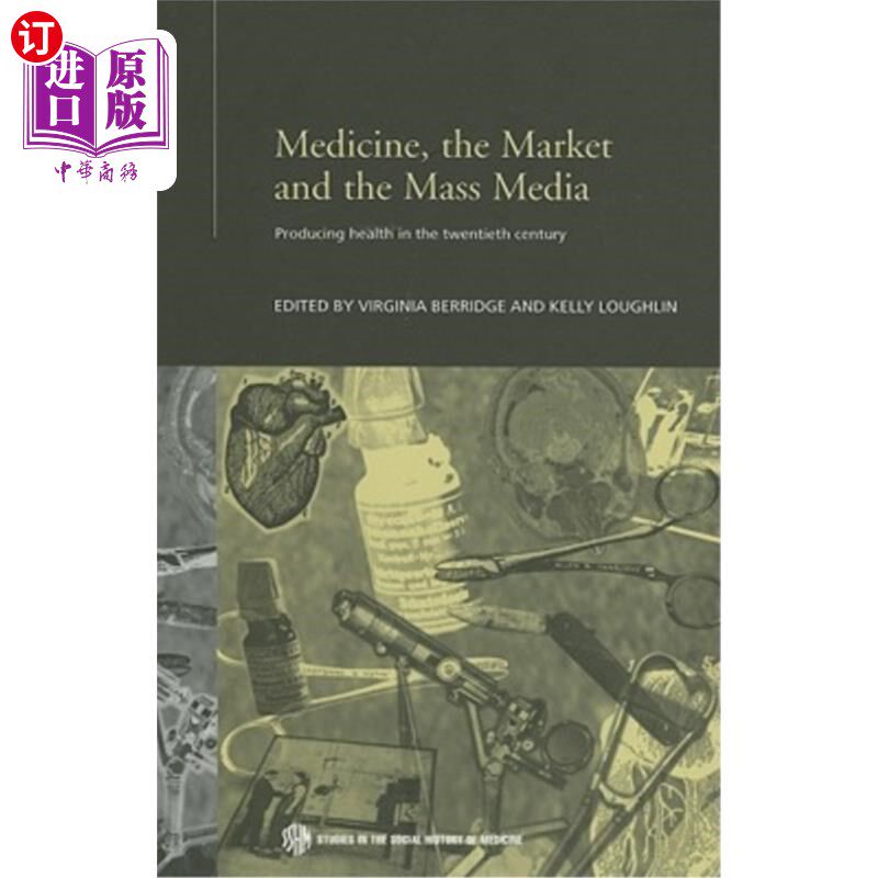 海外直订医药图书Medicine, the Market and the Mass Media: Producing Health in the Twentieth Centu 医学、市场和大众传