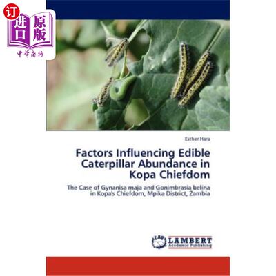 海外直订Factors Influencing Edible Caterpillar Abundance in Kopa Chiefdom 影响科帕酋长区可食用毛虫数量的因素