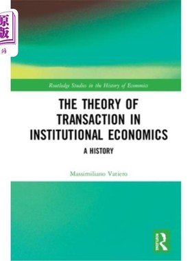 海外直订The Theory of Transaction in Institutional Economics: A History 制度经济学中的交易理论:历史