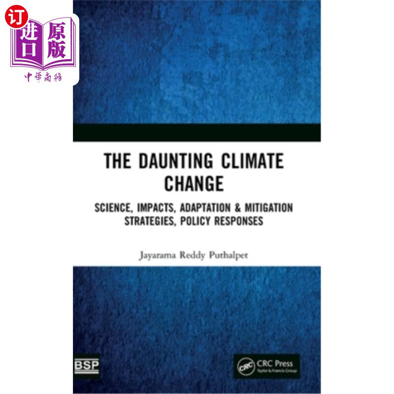 海外直订The Daunting Climate Change: Science, Impacts, Adaptation & Mitigation Strategie 令人畏惧的气候变化:科学，