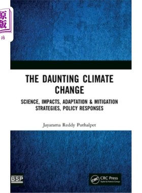 海外直订The Daunting Climate Change: Science, Impacts, Adaptation & Mitigation Strategie 令人畏惧的气候变化:科学，