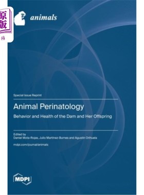 海外直订Animal Perinatology: Behavior and Health of the Dam and Her Offspring 动物围产学：母鼠及其后代的行为与健康
