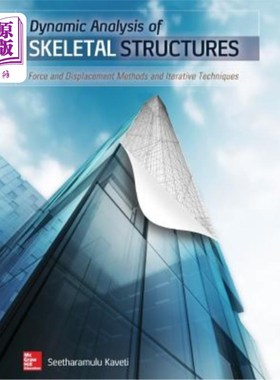 海外直订Dynamic Analysis of Skeletal Structures: Force and Displacement Methods and Iter 骨骼结构动力分析：力和位移