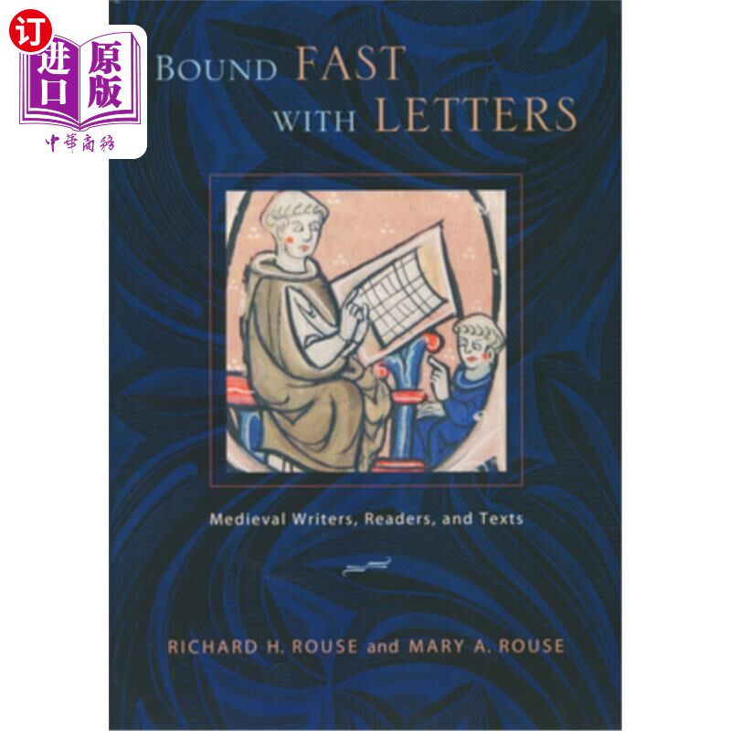 海外直订Bound Fast with Letters: Medieval Writers, Readers, and Texts 与信件捆绑:中世纪作家，读者和文本