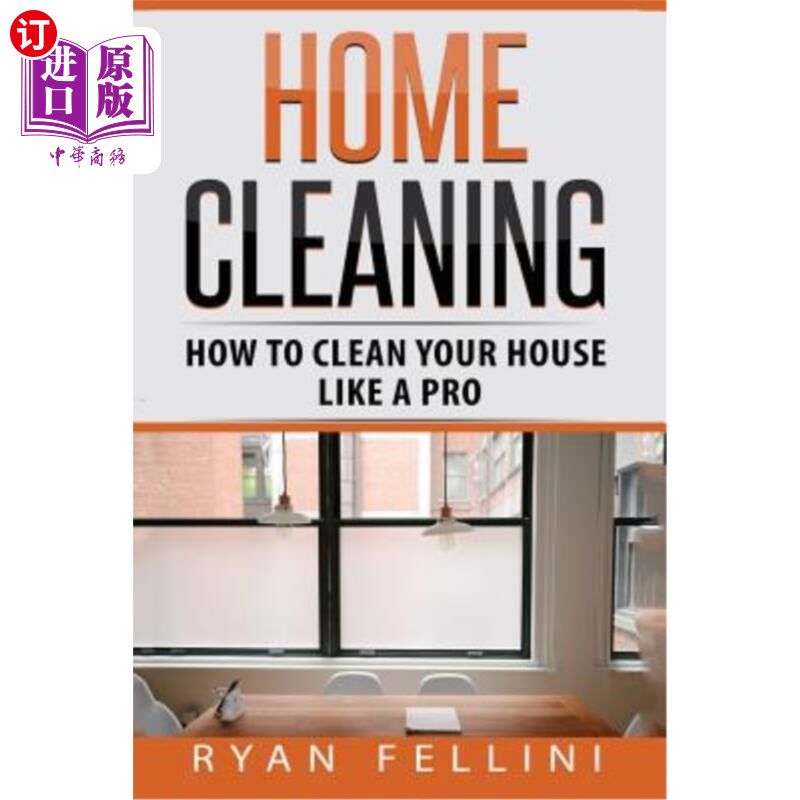 海外直订Home Cleaning: How to Clean your House Like a Pro 家庭清洁:如何像专业人士一样清洁你的房子